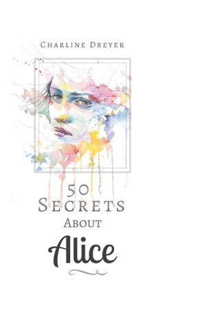 50 Secrets About Alice von Dreyer,  Charline