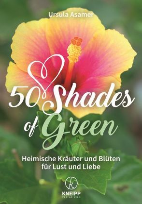 50 Shades of Green von Asamer,  Ursula