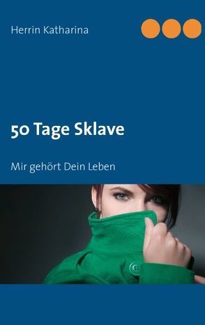 50 Tage Sklave von Herrin Katharina