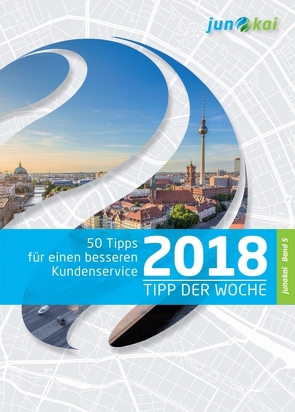 50 TIPPS FÜR EINEN BESSEREN KUNDENSERVICE – BAND 5 von GmbH,  junokai