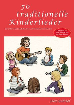 50 traditionelle Kinderlieder von Gabriel,  Lutz, Sylvia,  Schörner