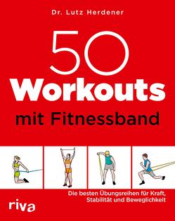 50 Workouts mit Fitnessband von Herdener,  Lutz