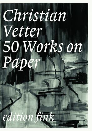 50 Works on Paper (Beijing 2007) von Vetter,  Christian