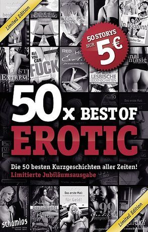 50 x Best of Erotic von Barkas,  Hamilkar, Bedfort,  Annett, Bee,  Angie, Cohen,  Lisa, Eister,  Miriam, Freese,  Linda, Heaven,  Mia, Jacobsen,  Ulla, Kane,  Kristel, Mour,  Mona, Mueller,  A., Parker,  Hannah, Prinz,  Jenny, Sonnenfeld,  Marie, Stein,  Ina, Tempest,  Seymour C., Trödel,  Theo, Vandenberg,  Dave