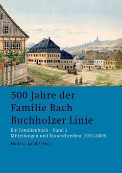 500 Jahre der Familie Bach Buchholzer Linie von Jacobs,  Hans C