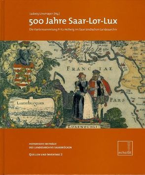 500 Jahre Saar-Lor-Lux von Linsmayer,  Ludwig