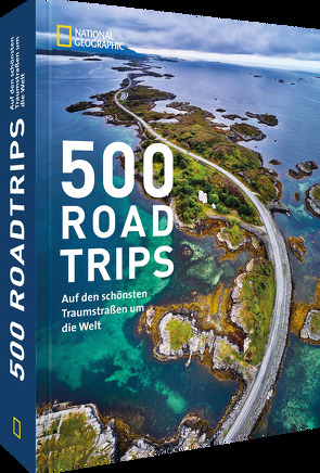 500 Roadtrips von National Geographic Society/Partner, Verlagsservice Dietmar Schmitz Gmbh