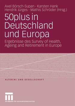 50plus in Deutschland und Europa von Börsch-Supan,  Axel, Hank,  Karsten, Jürges,  Hendrik, Schröder,  Mathis