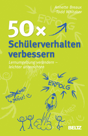 50x Schülerverhalten verbessern von Barth,  Richard, Breaux,  Annette, Whitaker,  Todd