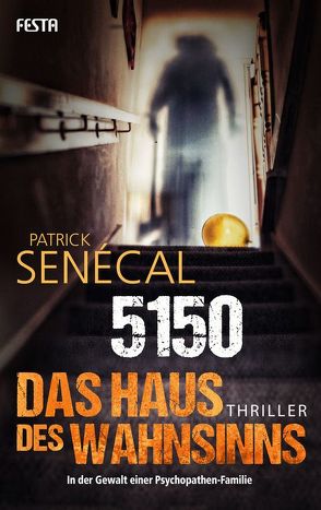 5150 – Das Haus des Wahnsinns von Senécal,  Patrick