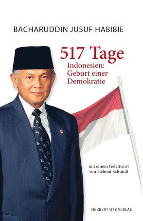 517 Tage von Habibie,  Bacharuddin Jusuf, Schmidt,  Helmut