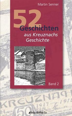 52 Geschichten aus Kreuznachs Geschichte von Senner,  Martin