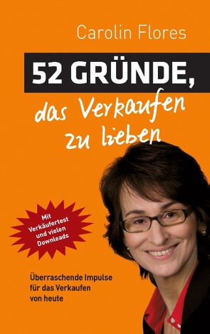 52 Gründe, das Verkaufen zu lieben von Flores,  Carolin