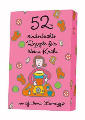 52™ kinderleichte Rezepte für kleine Köche von Lomazzi,  Giulana, Wicharz-Lindner,  Angela