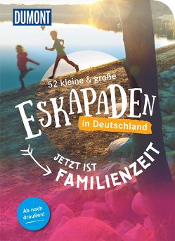 52 kleine & große Eskapaden in Deutschland – Jetzt ist Familienzeit von Anwar,  Sonja, Baer,  Ann, Chall,  Inka, Diehl,  Thomas, Fiedler,  Michelle, Friedrich,  Andreas, Hahnfeldt,  Marion, Jäger,  Katrin, Jeske,  Cornelia, Kettl-Römer,  Barbara, Klose,  Siiri, Krieger,  Aylin, Lammert,  Andrea, Lehmann,  Lucia, Liebermann,  Loni, Lienhardt,  Volko, Mog,  Verena, Ormo,  Nadine, Pollex,  Sylvia, Röhling,  Christine, Schlüter,  Alexandra, Schneider,  Laura, Seeling,  Antje, Sehi,  Clemens, Soentgerath,  Nina, Sohr,  Stefanie, Steinbach,  Anne, Stiefel,  Sinja, Uhrig,  Sarah, Waltinger,  Sarah, Weik,  Yvonne, Weiler,  Elke, Wolfmeier,  Melanie, Zieseniß,  Jana