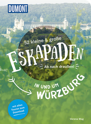 52 kleine & große Eskapaden in und um Würzburg von Mog,  Verena