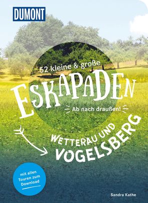 52 kleine & große Eskapaden Wetterau und Vogelsberg von Kathe,  Sandra