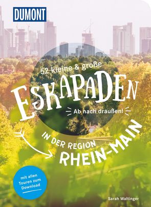 52 kleine & große Eskapaden in der Region Rhein-Main von Waltinger,  Sarah