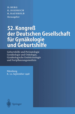 52. Kongreß der Deutschen Gesellschaft für Gynäkologie und Geburtshilfe von Berg,  D., Diedrich,  K., Rauskolb,  R.