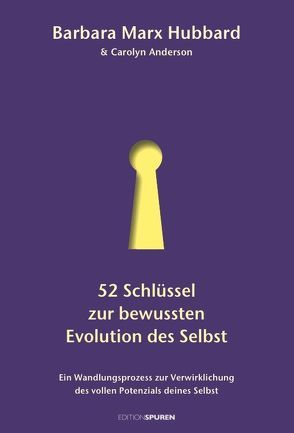 52 Schlüssel zur bewussten Evolution des Selbst von Anderson,  Carolyn, Marx Hubbard,  Barbara