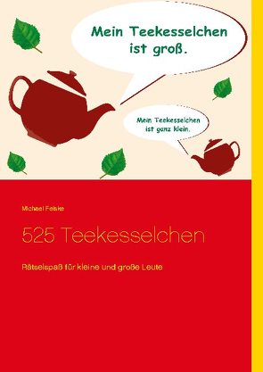 525 Teekesselchen von Felske,  Michael