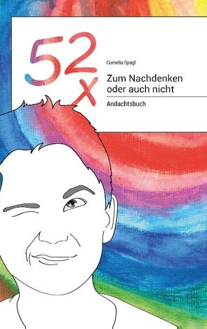 52x Zum Nachdenken oder auch nicht von Spagl,  Cornelia