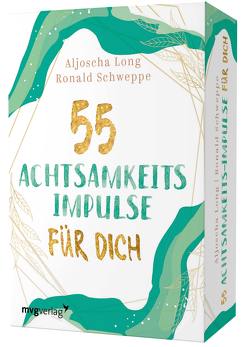 55 Achtsamkeitsimpulse für dich von Long,  Aljoscha, Schweppe,  Ronald Pierre