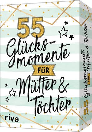 55 Glücksmomente für Mütter und Töchter von Beck,  Sybille