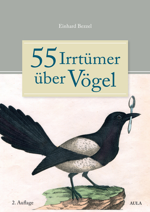 55 Irrtümer über Vögel von Bezzel,  Einhard