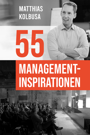 55 Management-Inspirationen von Matthias,  Kolbusa