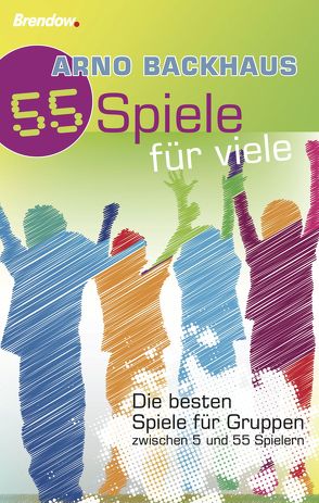 55 Spiele für Viele von Backhaus,  Arno