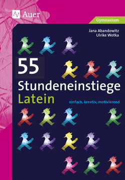 55 Stundeneinstiege Latein von Abandowitz,  Jana, Wotka,  Ulrike