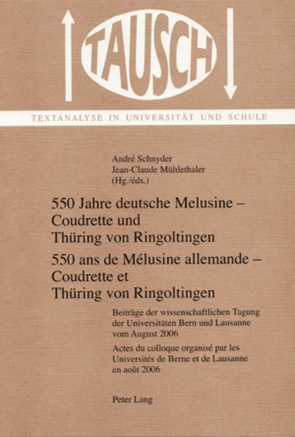 550 Jahre deutsche Melusine – Coudrette und Thüring von Ringoltingen- 550 ans de Mélusine allemande – Coudrette et Thüring von Ringoltingen von Mühlethaler,  Jean-Claude, Schnyder,  André