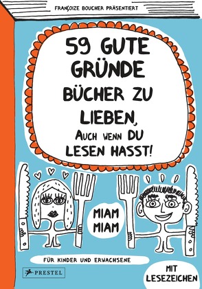 59 gute Gründe Bücher zu lieben, auch wenn du Lesen hasst! von Boucher,  Françoize, Knüppel,  Katharina