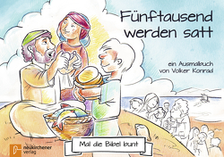 5er-Pack: Mal die Bibel bunt – Fünftausend werden satt von Konrad,  Volker