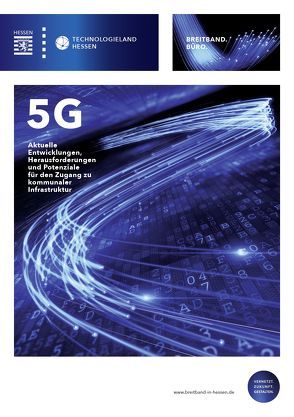 5G – Aktuelle Entwicklungen, Herausforderungen und Potenziale für den Zugang zu kommunaler Infrastruktur von Brauckmüller,  Tim, Gutt,  Eike, Kensy,  Frank, Riewe,  Janine, Westermann,  Kai