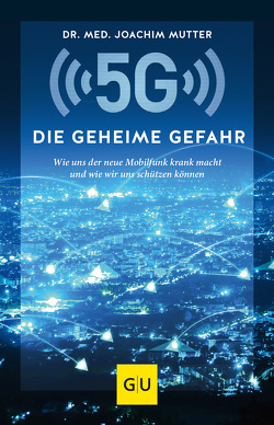 5G: Die geheime Gefahr von Mutter,  Joachim