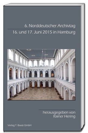 6. Norddeutscher Archivtag von Hering,  Rainer