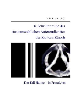 6. Schriftenreihe des staatsanwaltlichen Autorendienstes des Kantons Zürich von D-SA-M(G),  A.D.