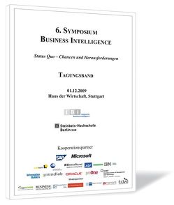 6. Symposium Business Intelligence von Becker,  Thomas, Freyburger,  Klaus, Lehmann,  Peter, Martin,  Wolfgang, Seufert,  Andreas