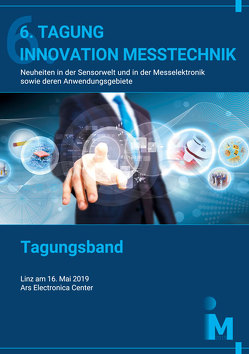 6. Tagung Innovation Messtechnik von Zagar,  Bernhard