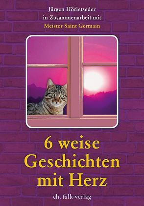 6 Weise Geschichten mit Herz von Hörletseder,  Jürgen, Meister Saint Germain