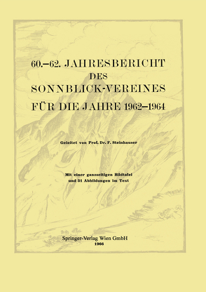 60.–62. Jahresbericht des Sonnblick-Vereines für die Jahre 1962–1964 von Steinhauser,  Ferdinand