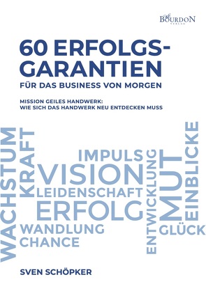 60 Erfolgsgarantien für das Business von morgen von Schöpker,  Sven