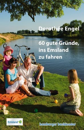 60 gute Gründe, ins Emsland zu fahren von Engel,  Dorothée