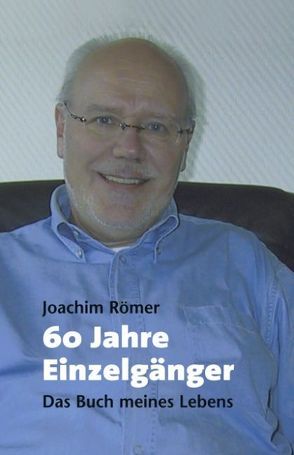 60 Jahre Einzelgänger von Römer,  Joachim