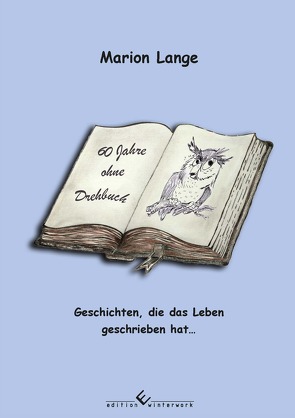 60 Jahre ohne Drehbuch von Lange,  Marion