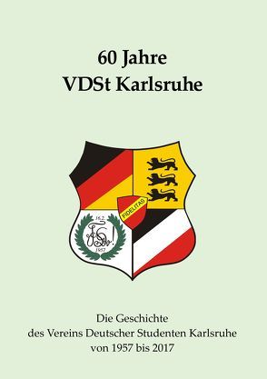 60 Jahre VDSt Karlsruhe von Grote,  Wolfhart