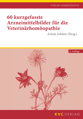 60 kurzgefasste Arzneimittelbilder für die Veterinärhomöopathie von Schütte,  Achim