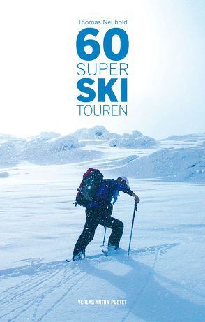 60 Super Skitouren von Neuhold,  Thomas